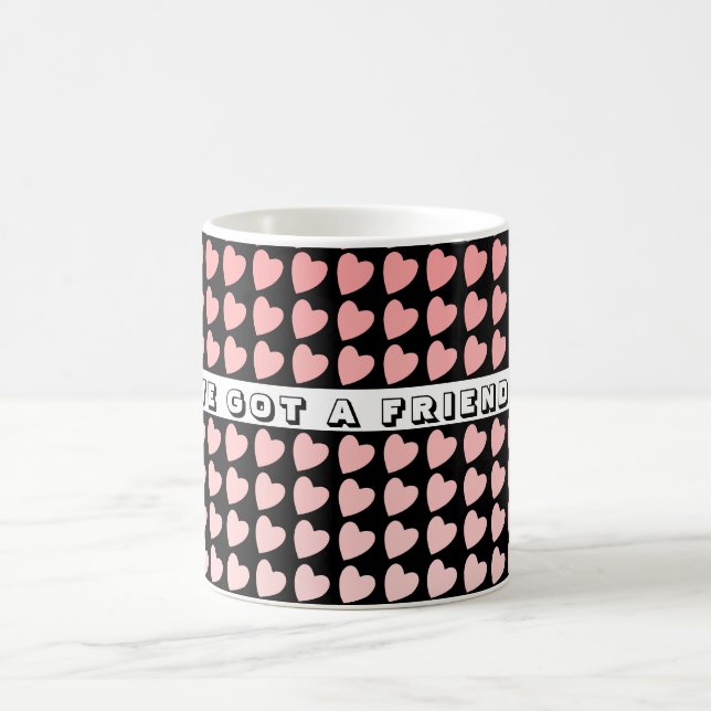 You`ve got a Friend Pink Heart Pattern Valentine Coffee Mug (Center)