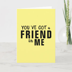 You`ve got a Friend Yellow Typography Friendship Card