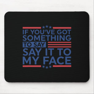 You&#';ve Got Something To Say Harris Waltz 2024 E Mouse Mat