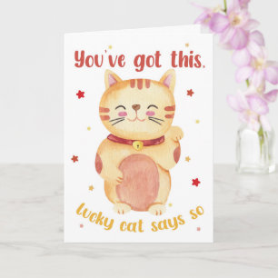 You’ve Got This – Lucky Cat Good Luck Card