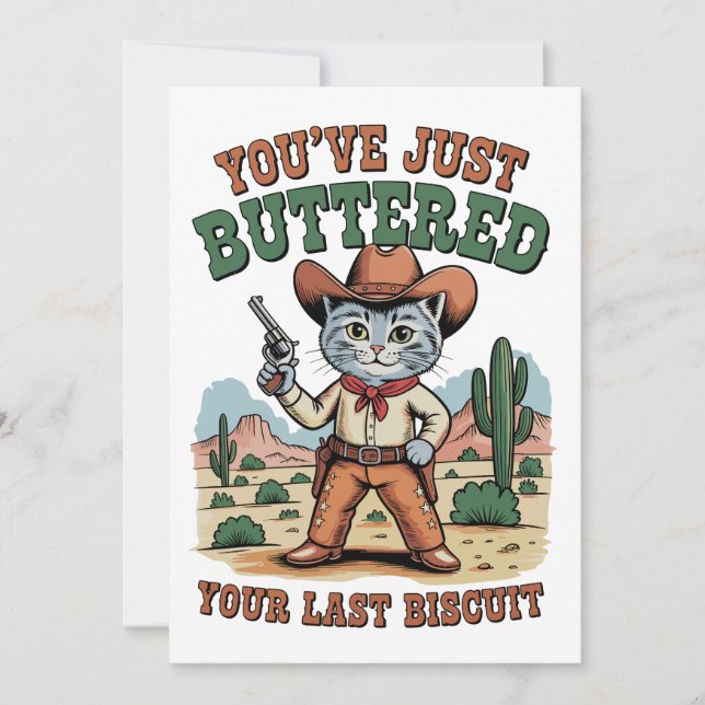 You’ve Just Buttered Your Last Biscuit Cat Invitation (Front)
