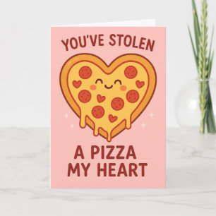 You’ve Stolen a Pizza My Heart Cute Valentine Day Card