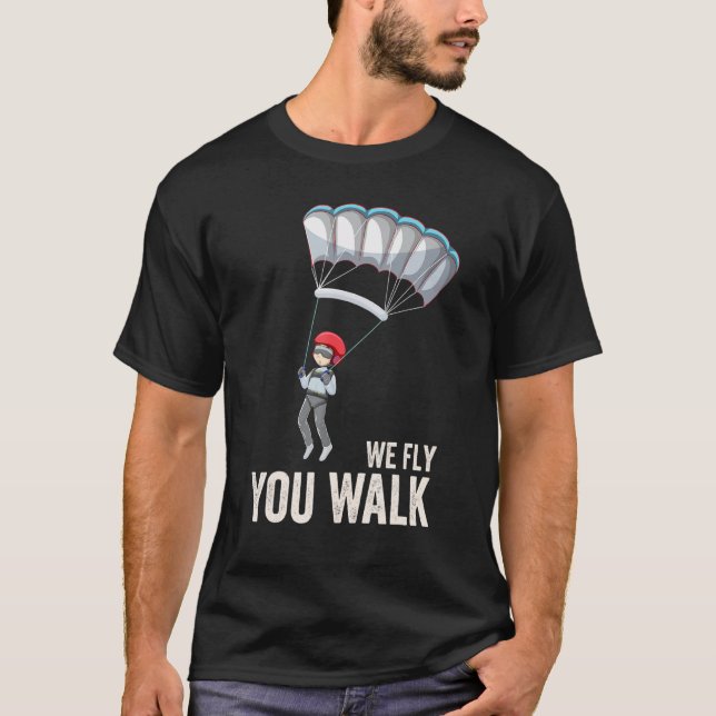 you walk we fly Paragliding graphic T-Shirt (Front)