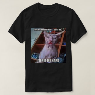 You wanna pet me T-Shirt