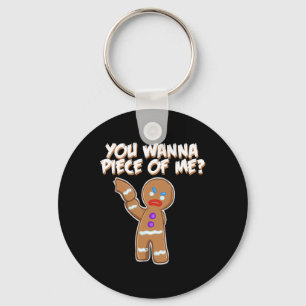 You Wanna Piece Of Me Fun gingerbread man  Key Ring