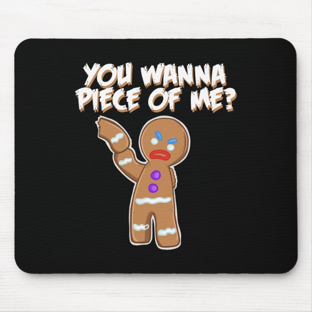 You Wanna Piece Of Me Fun gingerbread man  Mouse Mat (Front)