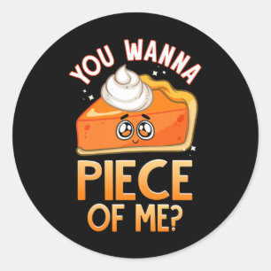 You Wanna Piece Of Me Funny Fall Pun Pumpkin Pie E Classic Round Sticker