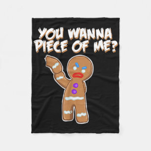 You Wanna Piece Of Me Funny Gingerbread Man Christ Fleece Blanket