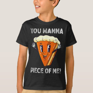You Wanna Piece of Me Funny Pumpkin Pie Thanksgivi T-Shirt
