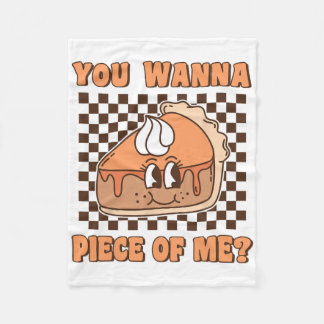 You Wanna Piece Of Me Groovy Pumpkin Pie Funny Tha Fleece Blanket