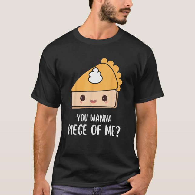You Wanna Piece of Me Thanksgiving Funny Pumpkin P T-Shirt (Front)