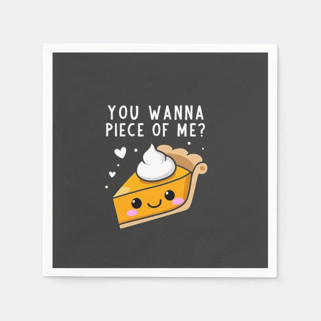 You Wanna Piece of Me Thanksgiving Pie  Napkin (Front)