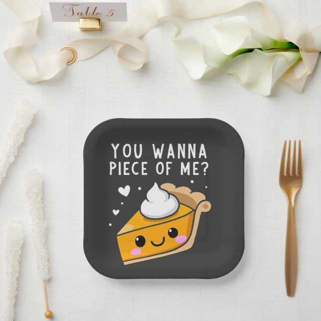 You Wanna Piece of Me Thanksgiving Pie  Paper Plate (Wedding)