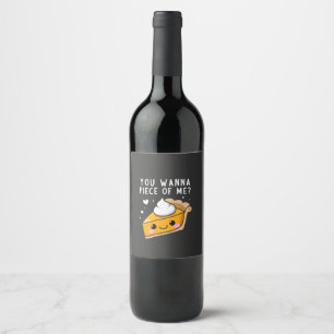 You Wanna Piece of Me Thanksgiving Pie Wine Label