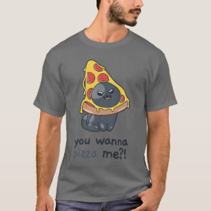 You Wanna Pizza Me Cat Meme Food 38386221 T-Shirt