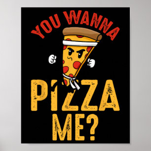 You Wanna Pizza Me Funny Ninja Karate Kawaii Pizza Poster