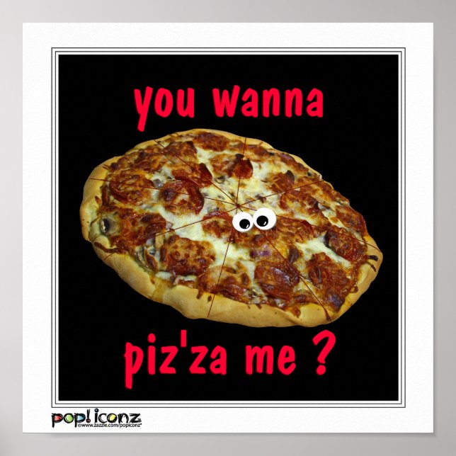 'you wanna piz'za me?' humourous parody Poster (Front)