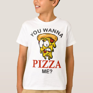 You wanna pizza me mad slice funny pizza for men w T-Shirt