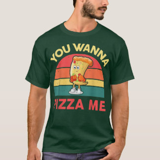 You Wanna Pizza Me  Men Women Kids Funny Italian F T-Shirt