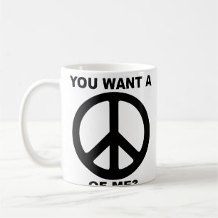 You Want A Peace Of Me Symbol Funny Mug