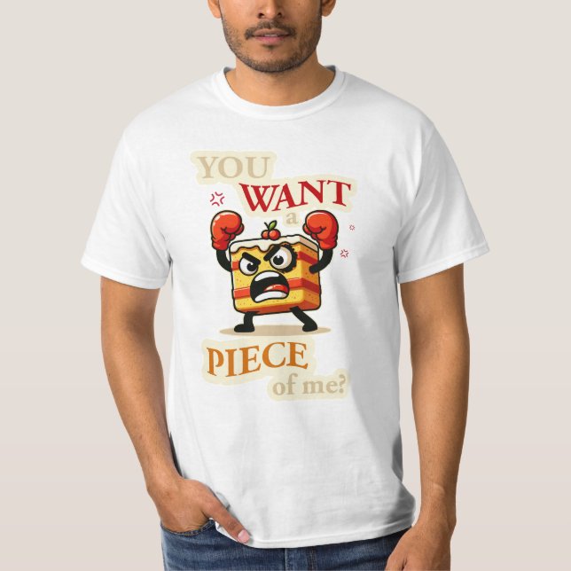 You want a piece of me. Angry cake funny cartoon T-Shirt (Front)