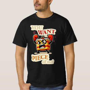 You want a piece of me. Angry cake funny cartoon T-Shirt