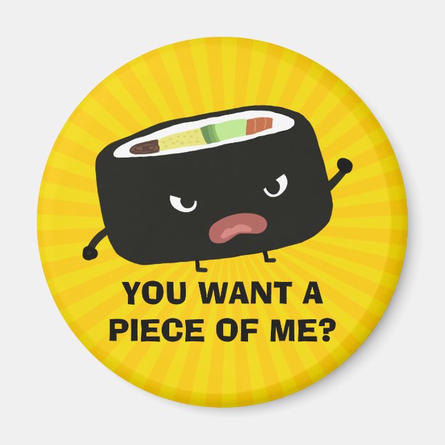 You Want A Piece of Me? Angry Sushi | Humourous Magnet (Front)