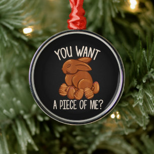 You Want A Piece Of Me - Chocolate Bunny Easter Metal Tree Decoration