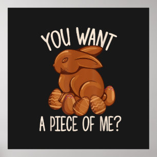 You Want A Piece Of Me - Chocolate Bunny Easter Poster