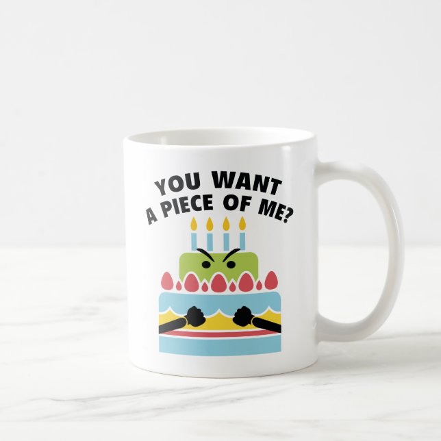 You Want A Piece Of Me? Coffee Mug (Right)