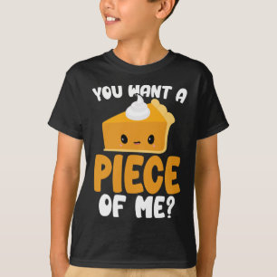 You Want A Piece Of Me Kawaii Pumpkin Pie Thanksgi T-Shirt