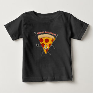You Want a Pizza Me?!?! Baby T-Shirt
