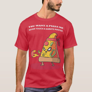 You want a pizza me karate master pepperoni Slice T-Shirt