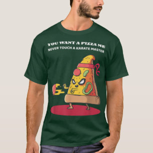 You want a pizza me karate master pepperoni Slice T-Shirt