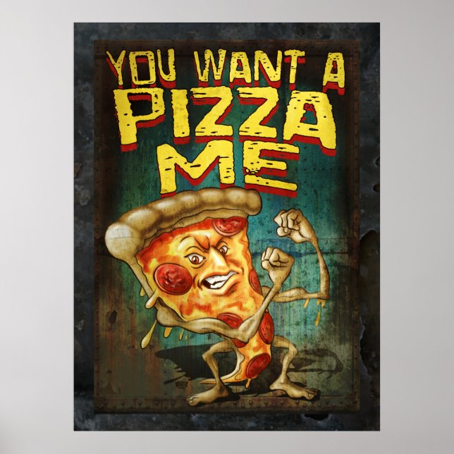 You Want a Pizza Me Poster (Front)