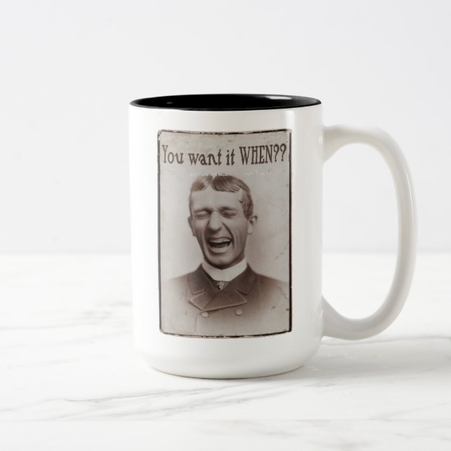 You Want It WHEN? Two-Tone Coffee Mug (Right)