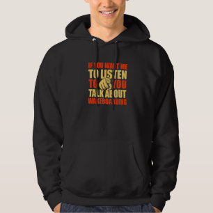 You Want Me To Listen Talk About Wakeboarding Hoodie