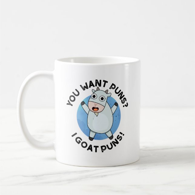 You Want Puns I Goat Puns Funny Animal Pun Coffee Mug (Left)