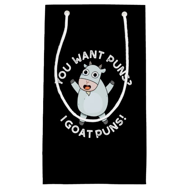 You Want Puns I Goat Puns Funny Animal Pun Dark BG Small Gift Bag (Front)