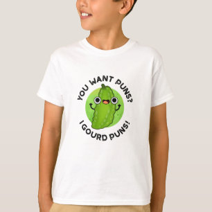 You Want Puns I Gourd Puns Funny Veggie Pun T-Shirt