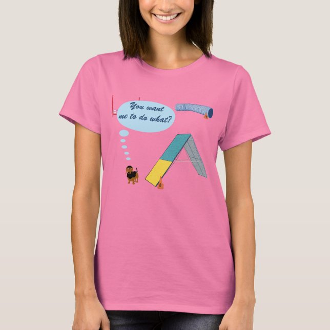 You Want What? T-Shirt (Front)