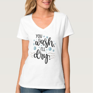 You Wash, I’ll Dry – Cute Kitchen Quote Design for T-Shirt