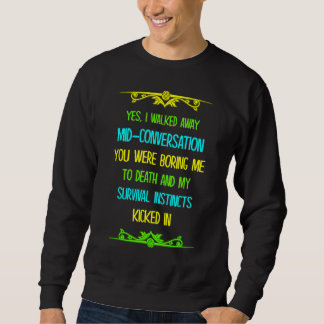 You Were Boring Me To Death And Sweatshirt