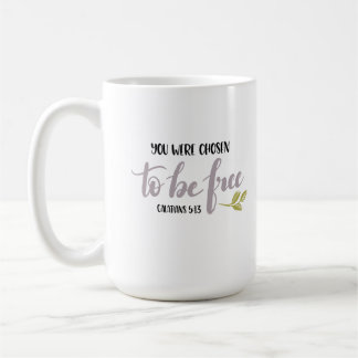 You Were Chosen to Be Free –  Coffee Mug