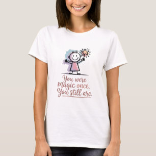 You Were Magic Once T-Shirt for Women Cute
