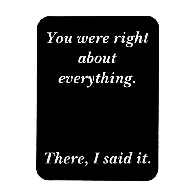 You were right magnet (Vertical)
