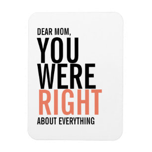 You Were Right Mum Mother's Day Magnet