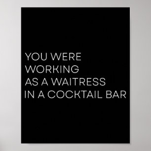 You Were Working As A Waitress In A Tail Bar _5 Poster