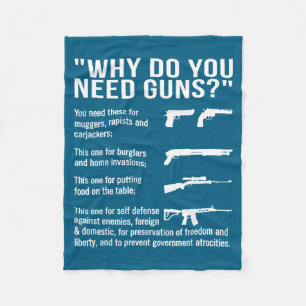 You Why Need Guns 1 Fleece Blanket