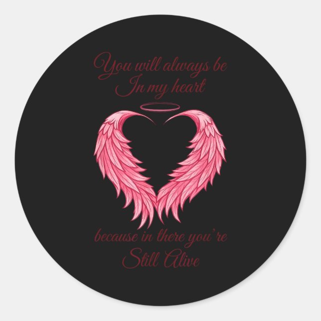 You Will Always Be In My Heart Still Alive Angel W Classic Round Sticker (Front)